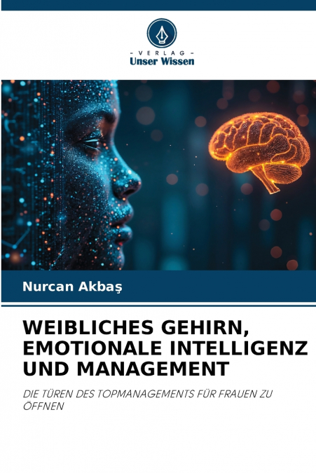 WEIBLICHES GEHIRN, EMOTIONALE INTELLIGENZ UND MANAGEMENT