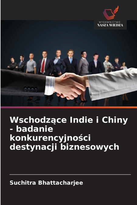 Wschodzące Indie i Chiny - badanie konkurencyjności destynacji biznesowych