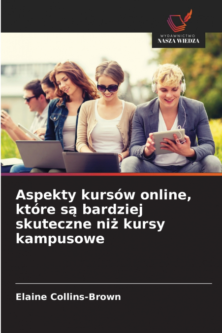Aspekty kursów online, które są bardziej skuteczne niż kursy kampusowe