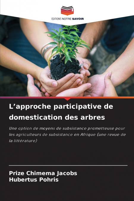 L’approche participative de domestication des arbres
