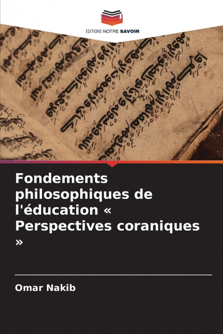 Fondements philosophiques de l’éducation  Perspectives coraniques