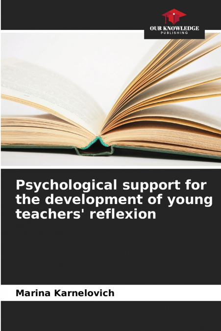 Psychological support for the development of young teachers’ reflexion