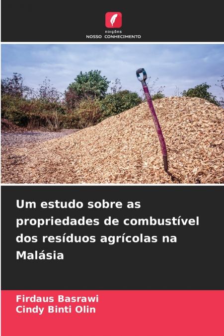 Um estudo sobre as propriedades de combustível dos resíduos agrícolas na Malásia