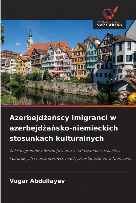 Azerbejdżańscy imigranci w azerbejdżańsko-niemieckich stosunkach kulturalnych
