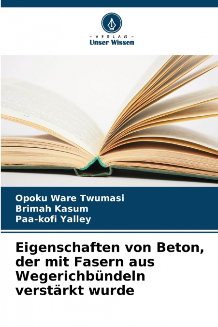 Eigenschaften von Beton, der mit Fasern aus Wegerichbündeln verstärkt wurde