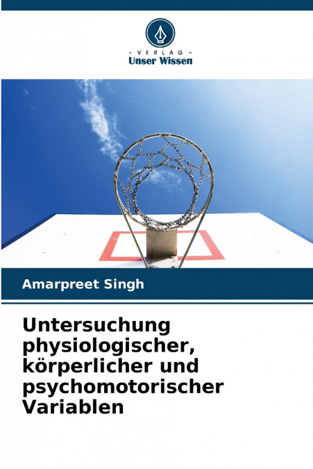 Untersuchung physiologischer, körperlicher und psychomotorischer Variablen