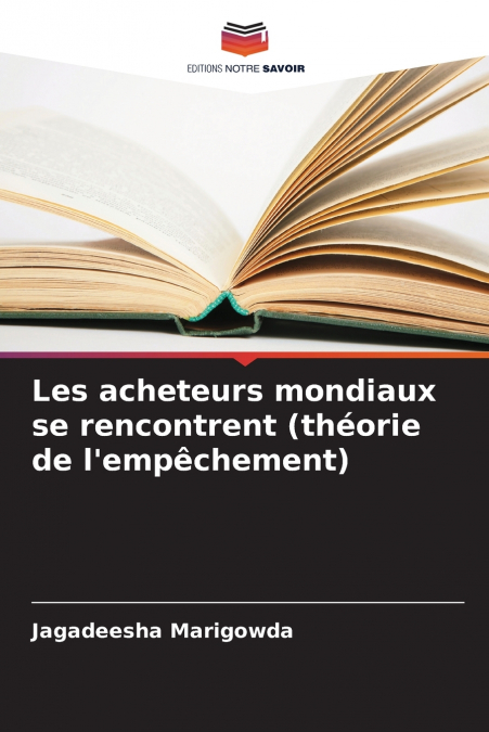 Les acheteurs mondiaux se rencontrent (théorie de l’empêchement)