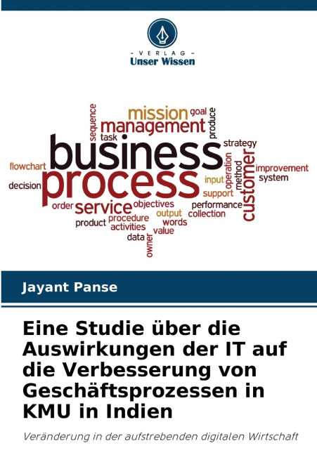 Eine Studie über die Auswirkungen der IT auf die Verbesserung von Geschäftsprozessen in KMU in Indien