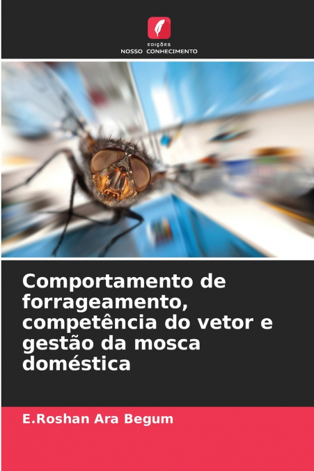 Comportamento de forrageamento, competência do vetor e gestão da mosca doméstica