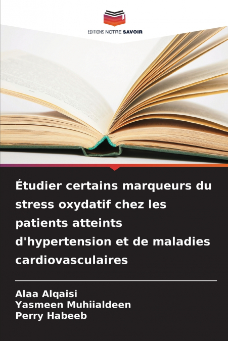 Étudier certains marqueurs du stress oxydatif chez les patients atteints d’hypertension et de maladies cardiovasculaires