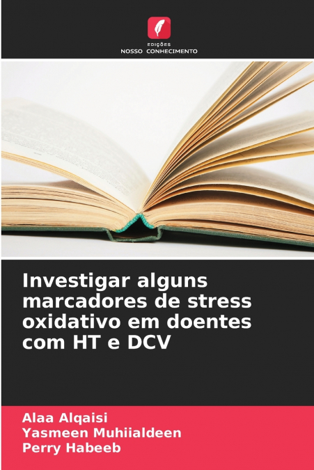 Investigar alguns marcadores de stress oxidativo em doentes com HT e DCV
