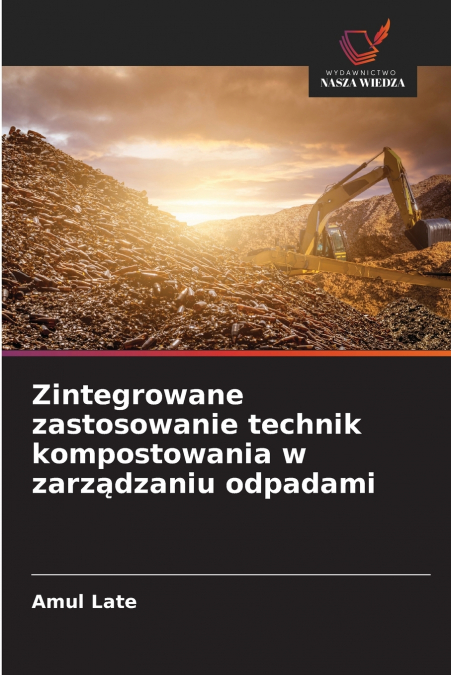 Zintegrowane zastosowanie technik kompostowania w zarządzaniu odpadami