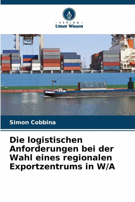 Die logistischen Anforderungen bei der Wahl eines regionalen Exportzentrums in W/A