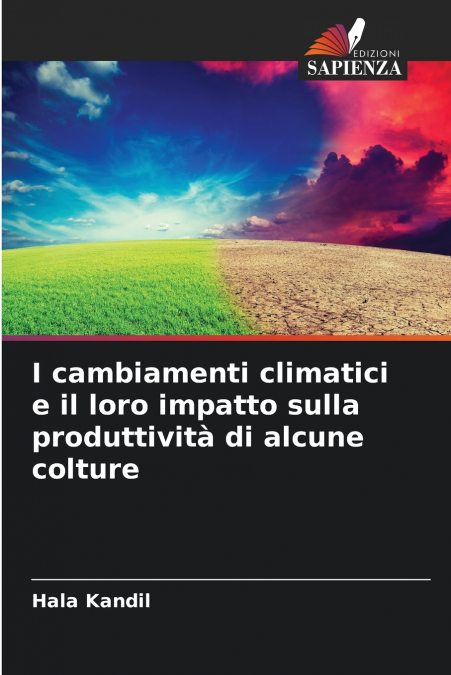 I cambiamenti climatici e il loro impatto sulla produttività di alcune colture