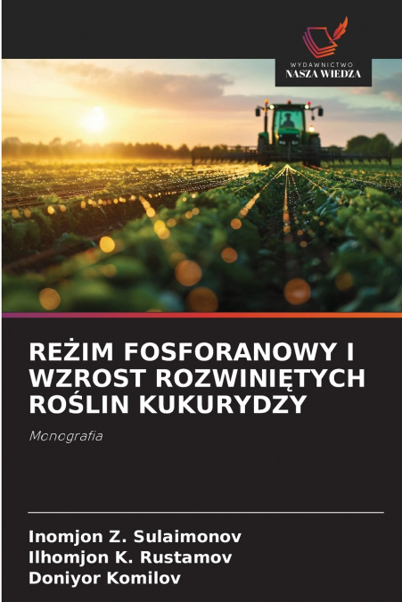 REŻIM FOSFORANOWY I WZROST ROZWINIĘTYCH ROŚLIN KUKURYDZY