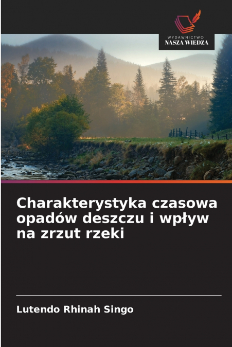 Charakterystyka czasowa opadów deszczu i wpływ na zrzut rzeki