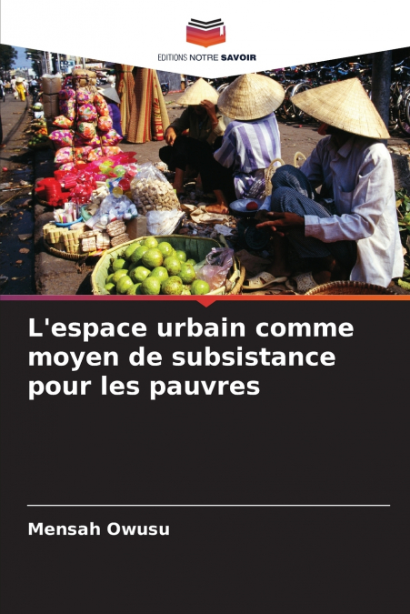 L’espace urbain comme moyen de subsistance pour les pauvres