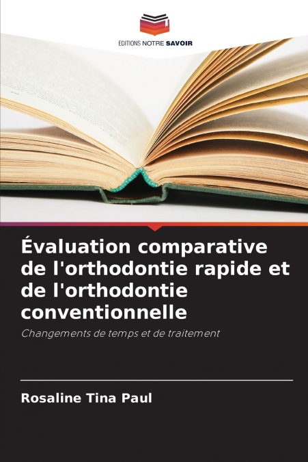Évaluation comparative de l’orthodontie rapide et de l’orthodontie conventionnelle