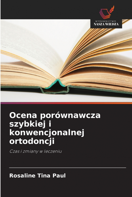 Ocena porównawcza szybkiej i konwencjonalnej ortodoncji