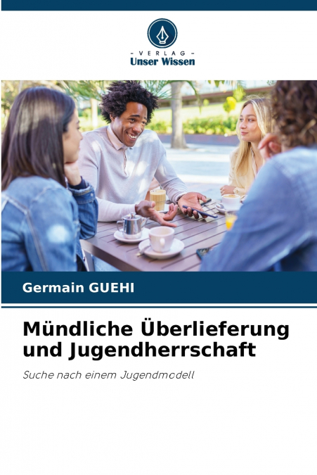 Mündliche Überlieferung und Jugendherrschaft