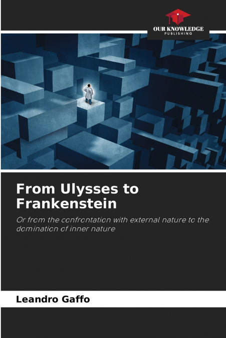 From Ulysses to Frankenstein