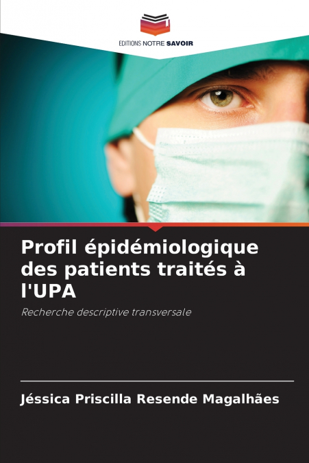 Profil épidémiologique des patients traités à l’UPA
