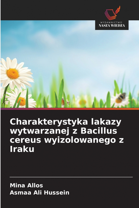 Charakterystyka lakazy wytwarzanej z Bacillus cereus wyizolowanego z Iraku