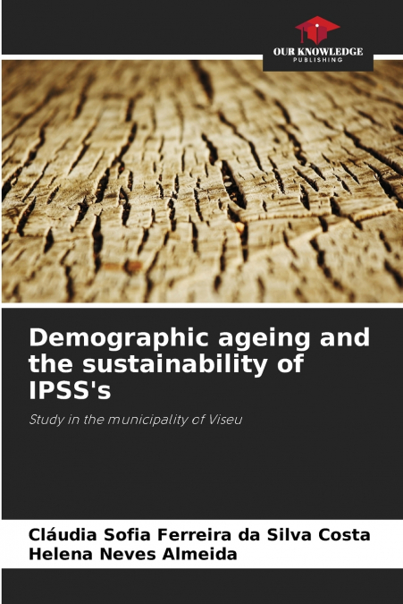 Demographic ageing and the sustainability of IPSS’s