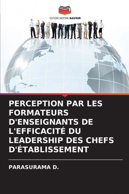 PERCEPTION PAR LES FORMATEURS D’ENSEIGNANTS DE L’EFFICACITÉ DU LEADERSHIP DES CHEFS D’ÉTABLISSEMENT