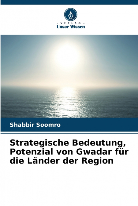 Strategische Bedeutung, Potenzial von Gwadar für die Länder der Region
