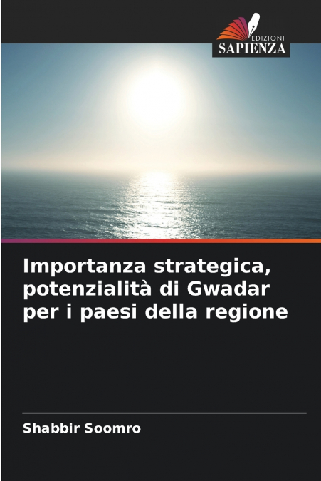 Importanza strategica, potenzialità di Gwadar per i paesi della regione