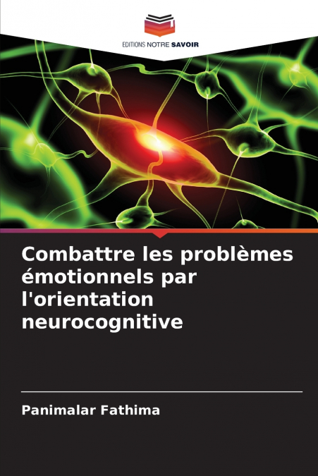 Combattre les problèmes émotionnels par l’orientation neurocognitive