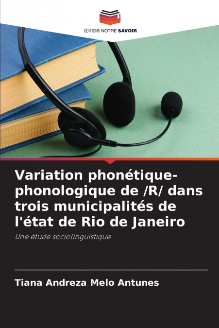 Variation phonétique-phonologique de /R/ dans trois municipalités de l’état de Rio de Janeiro