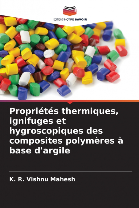 Propriétés thermiques, ignifuges et hygroscopiques des composites polymères à base d’argile