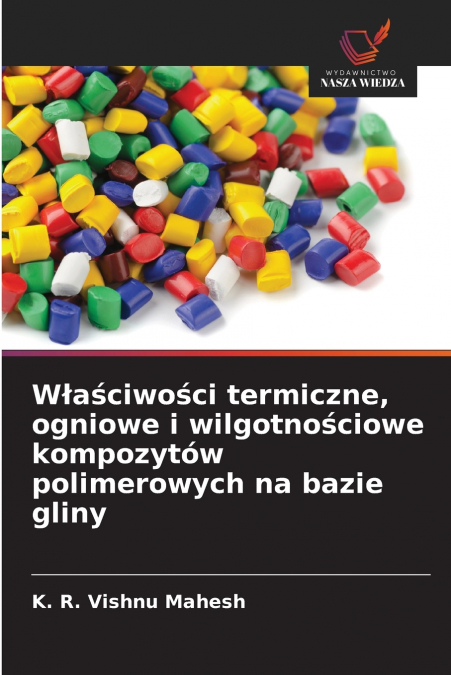 Właściwości termiczne, ogniowe i wilgotnościowe kompozytów polimerowych na bazie gliny