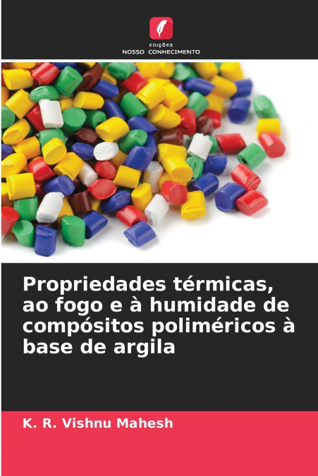 Propriedades térmicas, ao fogo e à humidade de compósitos poliméricos à base de argila