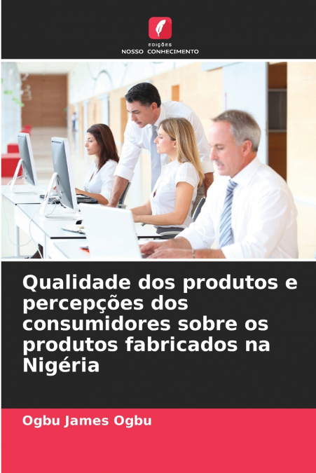 Qualidade dos produtos e percepções dos consumidores sobre os produtos fabricados na Nigéria