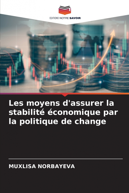 Les moyens d’assurer la stabilité économique par la politique de change