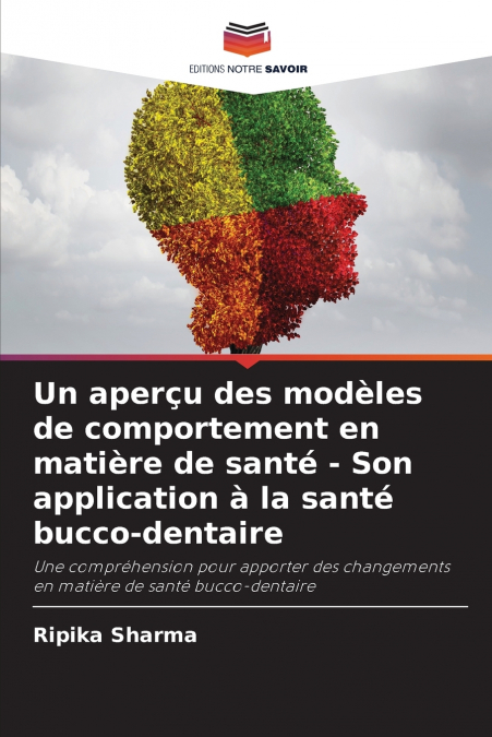 Un aperçu des modèles de comportement en matière de santé - Son application à la santé bucco-dentaire