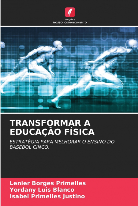 TRANSFORMAR A EDUCAÇÃO FÍSICA