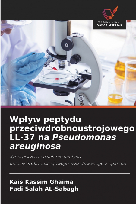 Wpływ peptydu przeciwdrobnoustrojowego LL-37 na Pseudomonas areuginosa