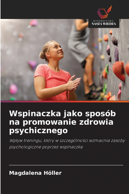 Wspinaczka jako sposób na promowanie zdrowia psychicznego