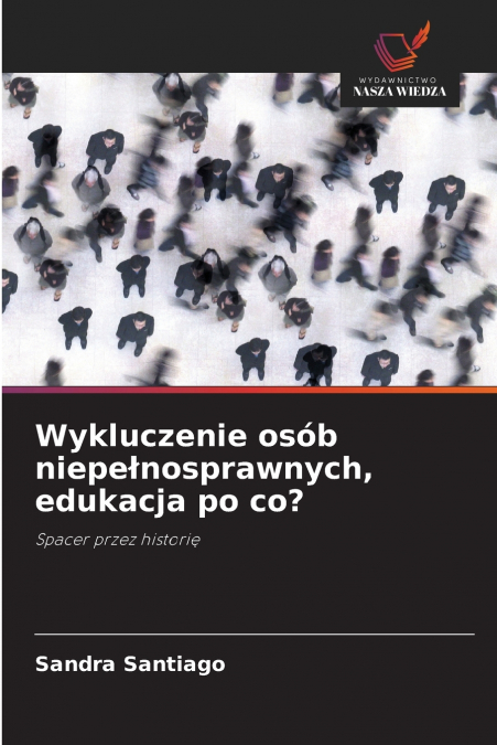 Wykluczenie osób niepełnosprawnych, edukacja po co?
