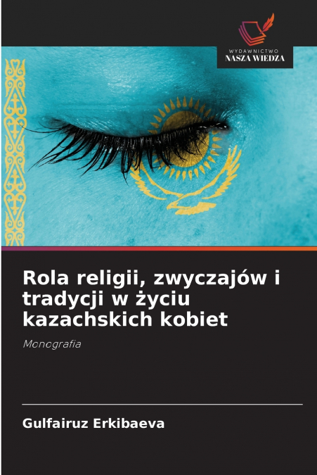 Rola religii, zwyczajów i tradycji w życiu kazachskich kobiet