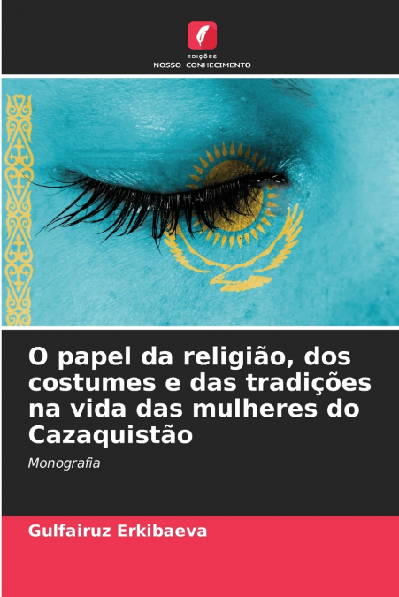 O papel da religião, dos costumes e das tradições na vida das mulheres do Cazaquistão
