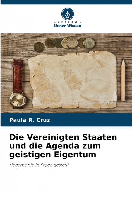 Die Vereinigten Staaten und die Agenda zum geistigen Eigentum