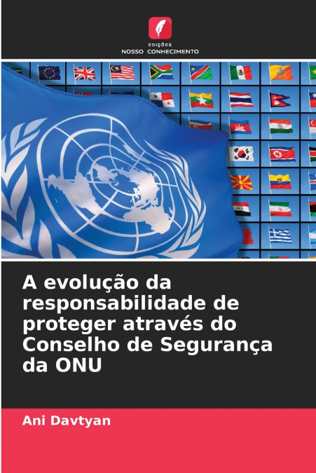 A evolução da responsabilidade de proteger através do Conselho de Segurança da ONU