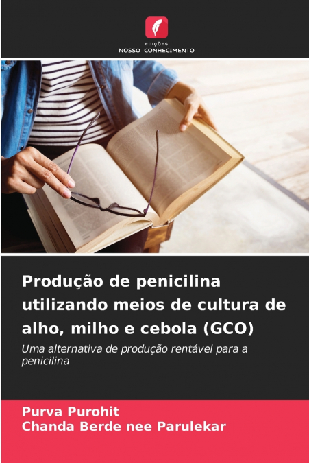 Produção de penicilina utilizando meios de cultura de alho, milho e cebola (GCO)