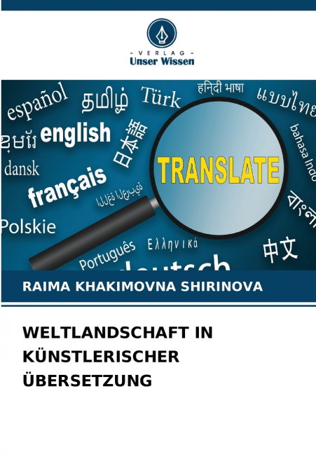 WELTLANDSCHAFT IN KÜNSTLERISCHER ÜBERSETZUNG