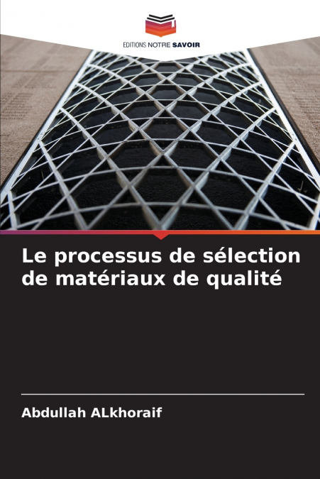 Le processus de sélection de matériaux de qualité